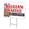 Signmission Belgian Waffle On Stic Yard & Stake outdoor plastic coroplast window, C-1216-Belgian Waffle On Stic C-1216-DS-Belgian Waffle On Stic - alternate 1